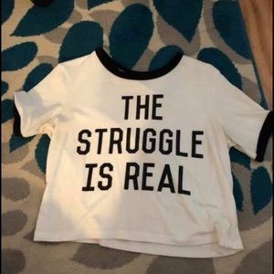 “The Struggle is real” T-shirt